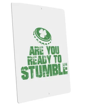 Are You Ready To Stumble Funny Large Aluminum  Sign 12 x 18&#x22; - Portrait by TooLoud