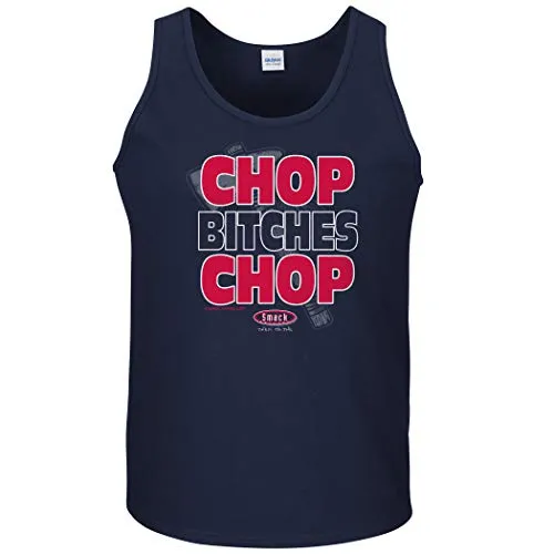 Atlanta Baseball Fans. Chop B!tches Chop Navy T-Shirt (Sm-5X)