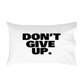 Don't give up Pillowcase (20x30 Standard Size Pillowcase) Graduation Gifts