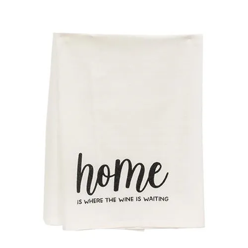 Home Is Where The Wine Is Waiting Dish Towel